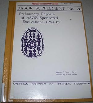 Seller image for Preliminary Reports of ASOR-Sponsored Excavations 1983-87 (Bulletin of the American Schools of Oriental Research Supplement No. 26) for sale by Easy Chair Books