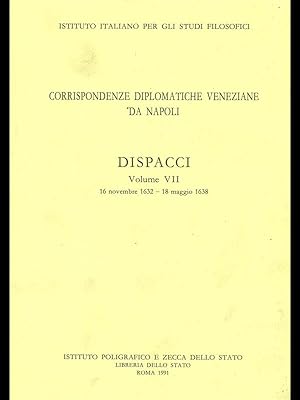 Corrispondenze diplomatiche veneziane da Napoli. Dispacci. Vol.VII, 16 novembre 1632-18 maggio 1638.