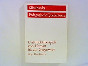 Bild des Verkufers fr Unterrichtsbeispiele von Herbart bis zur Gegenwart zum Verkauf von ANTIQUARIAT FRDEBUCH Inh.Michael Simon