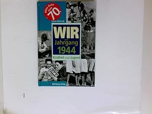 Bild des Verkufers fr Wir vom Jahrgang 1944 : Kindheit und Jugend. zum Verkauf von Antiquariat Buchhandel Daniel Viertel