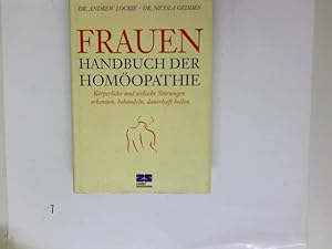 Immagine del venditore per Frauen-Handbuch der Homopathie : krperliche und seelische Strungen erkennen, behandeln, dauerhaft heilen. ; Nicola Geddes. Aus dem Engl. bers. und fr die dt. Ausg. bearb. von Margaret Minker venduto da Antiquariat Buchhandel Daniel Viertel