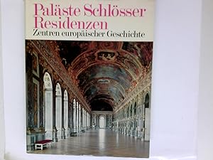 Seller image for Palste Schlsser Residenzen. Zentren europischer Geschichte. for sale by Antiquariat Buchhandel Daniel Viertel