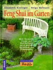 Seller image for Feng-Shui im Garten : mehr Harmonie, Freude und Wohlbefinden durch gezielte Gestaltung und Pflanzenwahl. Helga Hofmann / Edition Panta rhei for sale by Antiquariat Buchhandel Daniel Viertel