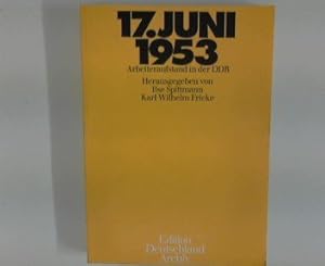 Bild des Verkufers fr [Siebzehnter Juni neunzehnhundertdreiundfnfzig] ; 17. Juni 1953 : Arbeiteraufstand in d. DDR. hrsg. von Ilse Spittmann ; Karl Wilhelm Fricke / Edition Deutschland Archiv zum Verkauf von Antiquariat Buchhandel Daniel Viertel