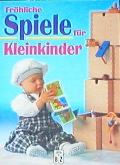 Seller image for Frhliche Spiele fr Kleinkinder. hrsg. von Daniela Maag for sale by Antiquariat Buchhandel Daniel Viertel