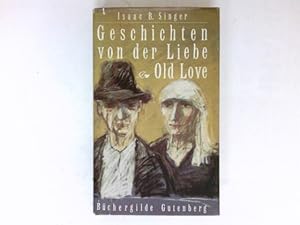 Imagen del vendedor de Geschichten von der Liebe : = Old love. Aus d. Amerikan. von Ellen Otten. a la venta por Antiquariat Buchhandel Daniel Viertel