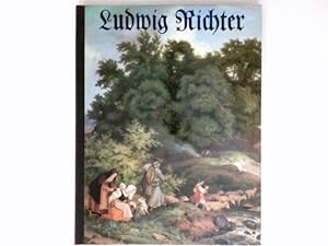Ludwig Richter : Texte aus d. "Lebenserinnerungen e. dt. Malers" d. Jugendtagebüchern u. d. Jahre...