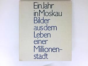 Seller image for Ein Jahr in Moskau : Bilder aus d. Leben e. Millionenstadt. for sale by Antiquariat Buchhandel Daniel Viertel