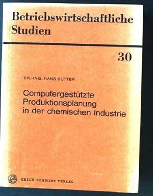 Seller image for Computergesttzte Produktionsplanung in der chemischen Industrie. Betriebswirtschaftliche Studien ; 30 for sale by books4less (Versandantiquariat Petra Gros GmbH & Co. KG)