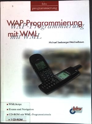 Image du vendeur pour WAP-Programmierung mit WML und WMLScript; Bhv Programmierung mis en vente par books4less (Versandantiquariat Petra Gros GmbH & Co. KG)