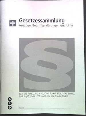 Bild des Verkufers fr Gesetzessammlung : Auszge, Begriffserklrungen und Links ; ZGB, OR, PartG, BBG, KKG, SchKG, StGB, JStG, BetmG, SVG, AsylG, KVG, UVG, AVIG, BV, UN-Charta, EMRK. zum Verkauf von books4less (Versandantiquariat Petra Gros GmbH & Co. KG)