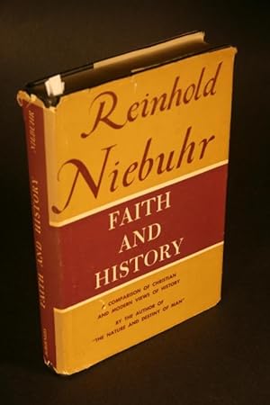 Bild des Verkufers fr Faith and history. A comparison of Christian and modern views of history. zum Verkauf von Steven Wolfe Books