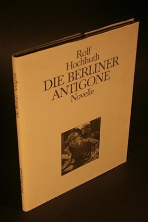 Seller image for Die Berliner Antigone. Novelle. Mit Zeichnungen von F. W. Richter-Johnsen. Mit einem Nachwort von Heinz Puknus for sale by Steven Wolfe Books