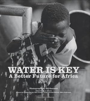 Water is Key A Better Future for Africa. Photographs.