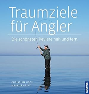 Seller image for Traumziele fr Angler Die schnsten Reviere nah und fern for sale by Buecherhof