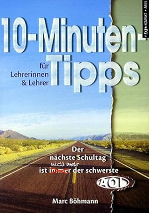 10-Minuten-Tipps für Lehrerinnen und Lehrer Der nächste Schultag ist (nicht mehr) der schwerste