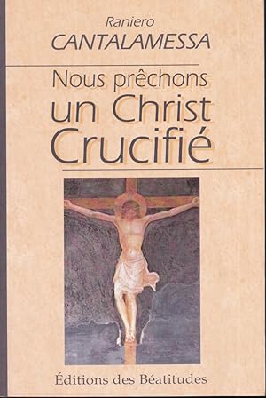 Nous prêchons un christ crucifié