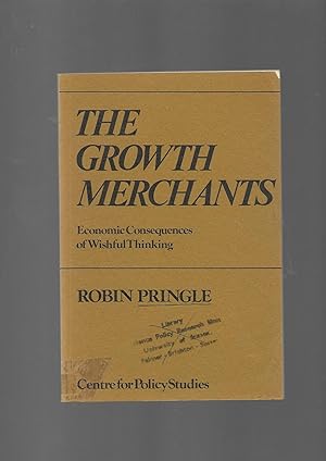 Seller image for Growth Merchants: Economic Consequences of Wishful Thinking -- EX-LIBRARY for sale by SAVERY BOOKS