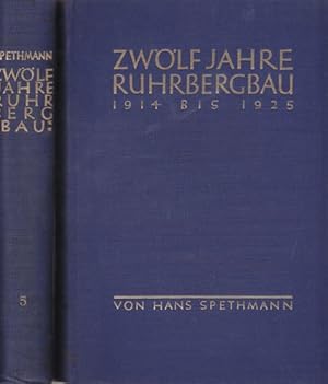 Zwölf Jahre Ruhrbergbau. Aus seiner Geschichte von Kriegsanfang bis zum Franzosenabmarsch. Band 1...