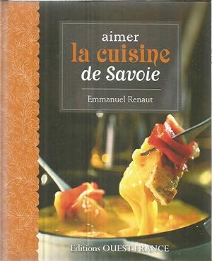 Image du vendeur pour Aimer la cuisine de Savoie mis en vente par Joie de Livre