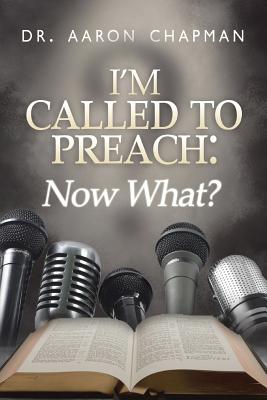 Seller image for I'm Called to Preach Now What!: A User Guide to Effective Preaching (Paperback or Softback) for sale by BargainBookStores
