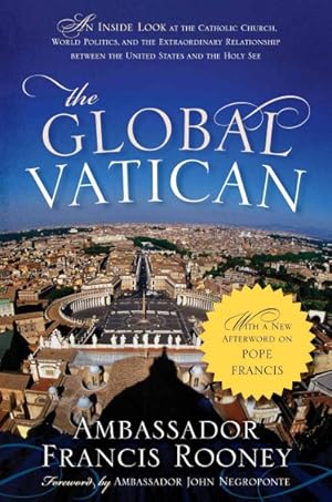 Bild des Verkufers fr Global Vatican : An Inside Look at the Catholic Church, World Politics, and the Extraordinary Relationship Between the United States and the Holy See zum Verkauf von GreatBookPrices