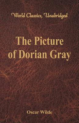 Imagen del vendedor de The Picture of Dorian Gray (World Classics, Unabridged) (Paperback or Softback) a la venta por BargainBookStores
