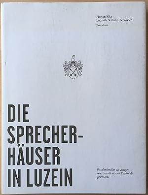 Seller image for Die Sprecherhuser in Luzein. Baudenkmler als Zeugen von Familien- und Regionalgeschichte for sale by buch&kunst