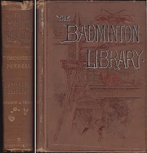 Seller image for FISHING: SALMON AND TROUT. By H. Cholmondeley-Pennell, with contributions from other authors. [A volume in] The Badminton Library of Sports and Pastimes, edited by His Grace the Duke of Beaufort, K.G., assisted by Alfred E.T. Watson. for sale by Coch-y-Bonddu Books Ltd