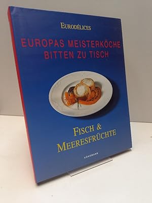 Immagine del venditore per Europas Meisterkche bitten zu Tisch - Fisch und Meeresfrchte. venduto da Antiquariat Langguth - lesenhilft