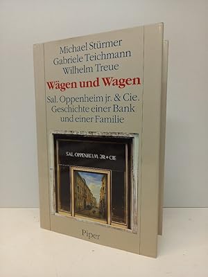 Seller image for Wgen und Wagen. Sal. Oppenheim jr. & Cie. Geschichte einer Bank und einer Familie. for sale by Antiquariat Langguth - lesenhilft