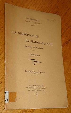 La nécropole de Maison-Blanche (Commune de Pardines). Premier article.