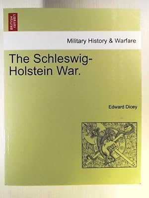Bild des Verkufers fr The Schleswig-Holstein War. Vol. I zum Verkauf von Leserstrahl  (Preise inkl. MwSt.)