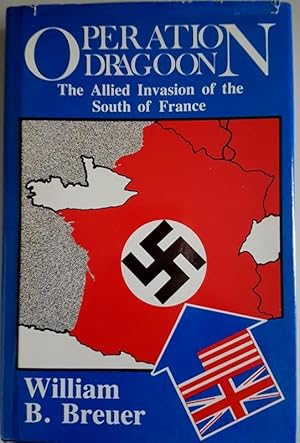 Operation Dragoon : Allied Invasion of the South of France