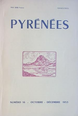Pyrénées: n° 16 Octobre-Décembre 1953 (Bulletin Pyrénéen n° 259)