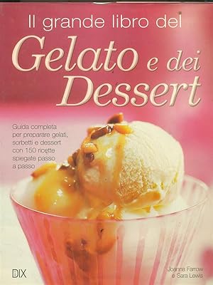 Bild des Verkufers fr Il grande libro del gelato e dei dessert zum Verkauf von Librodifaccia