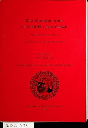 Seller image for Die Geschlechter Dhner und Graf : Nachkommen und Ahnen; ein Familienbuch. Hrsg. vom Familienverband Dhner-Graf for sale by ANTIQUARIAT.WIEN Fine Books & Prints