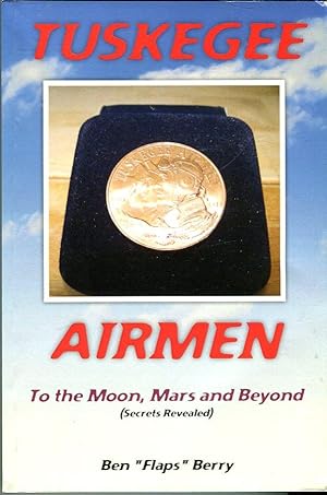 Tuskegee Airmen: To the Moon, Mars and Beyond (Secrets Revealed)