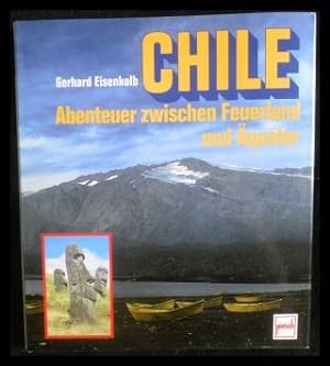 Imagen del vendedor de Chile. Abenteuer zwischen Feuerland und quator a la venta por ANTIQUARIAT Franke BRUDDENBOOKS
