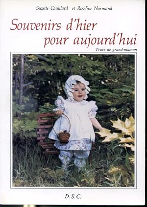 Immagine del venditore per Souvenirs d'hier pour aujourd'hui - Trucs de grand-maman venduto da Librairie Le Nord