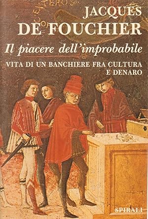 Seller image for Il piacere dell'improbabile Vita di un banchiere fra cultura e denaro for sale by Di Mano in Mano Soc. Coop