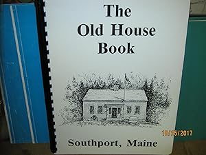 The Old House Book and the Families Who Lived in Them Southport, Maine