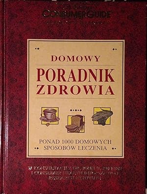 Bild des Verkufers fr Domowy Poradnik Zdrowia. Ponad 1000 Domowych Sposobw Leczenia zum Verkauf von Klaus Kreitling