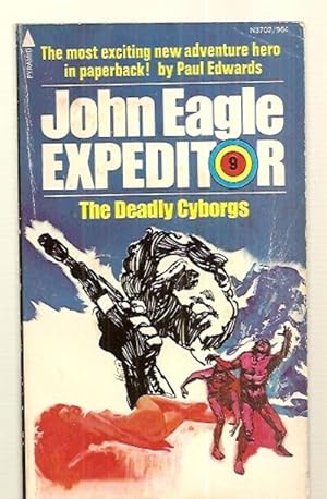 Imagen del vendedor de THE DEADLY CYBORGS [JOHN EAGLE EXPEDITOR 9] a la venta por biblioboy