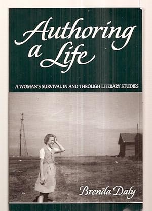 Seller image for Authoring a Life: A Woman's Survival in and Through Literary Studies for sale by biblioboy
