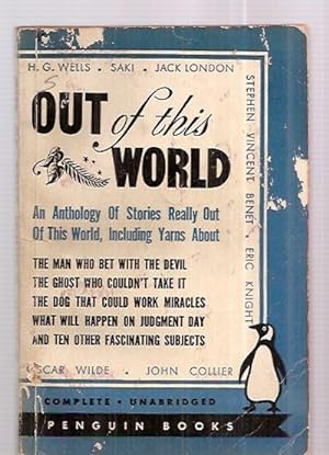 Bild des Verkufers fr OUT OF THIS WORLD: AN ANTHOLOGY [OF STORIES REALLY OUT OF THIS WORLD.] zum Verkauf von biblioboy