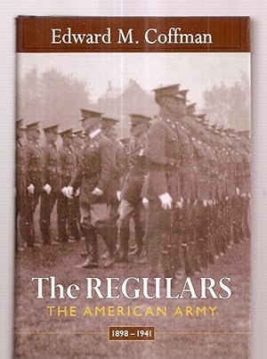 Seller image for THE REGULARS: THE AMERICAN ARMY 1898---1941 for sale by biblioboy