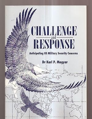 Seller image for CHALLENGE AND RESPONSE: ANTICIPATING US MILITARY SECURITY CONCERNS for sale by biblioboy
