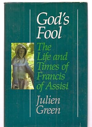 Seller image for GOD'S FOOL: THE LIFE AND TIMES OF FRANCIS OF ASSISI for sale by biblioboy