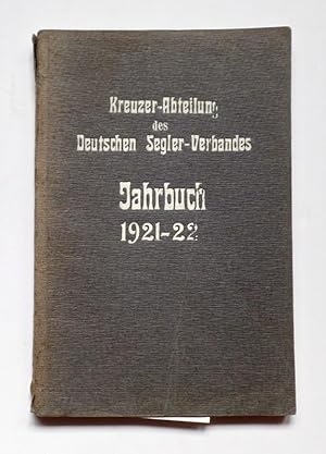 Kreuzer-Abteilung des Deutschen Segler-Verbandes Jahrbuch 1921-22. Unverkäuflich. Als Manuskript ...